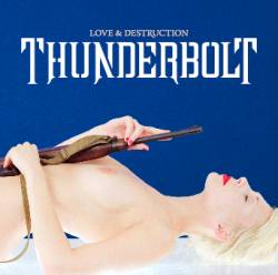 Thunderbolt (NOR) : Love and Destruction